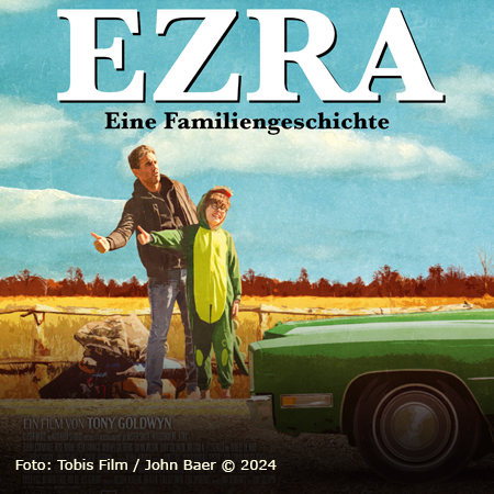 Filmtipp: Ezra - eine Familiengeschichte